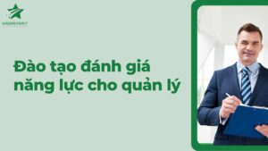Đào Tạo Đánh Giá Năng Lực Cho Quản Lý: