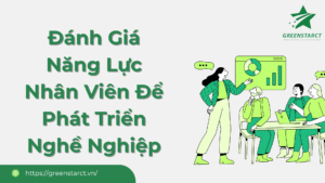 danh-gia-nang-luc-nhan-vien-de-phat-trien-nghe-nghiep