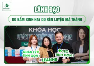 LÃNH ĐẠO DO BẨM SINH HAY DO RÈN LUYỆN MÀ THÀNH