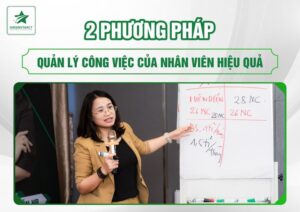 Phương pháp quản lý công việc nhân viên hiệu quả