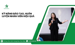 KỸ NĂNG ĐÀO TẠO, HUẤN LUYỆN NHÂN VIÊN HIỆU QUẢ