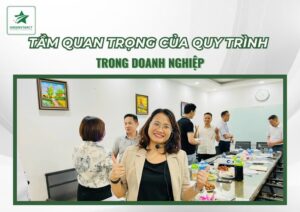 TẦM QUAN TRỌNG CỦA QUY TRÌNH LÀM VIỆC TRONG DOANH NGHIỆP