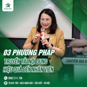 TRUYỀN TẢI NỘI DUNG HIỆU QUẢ ĐẾN NHÂN VIÊN